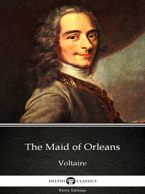 Cover image for The Maid of Orleans by Voltaire--Delphi Classics (Illustrated)